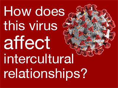 How does this virus affect intercultural relationships?